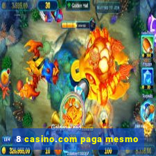 8 casino.com paga mesmo